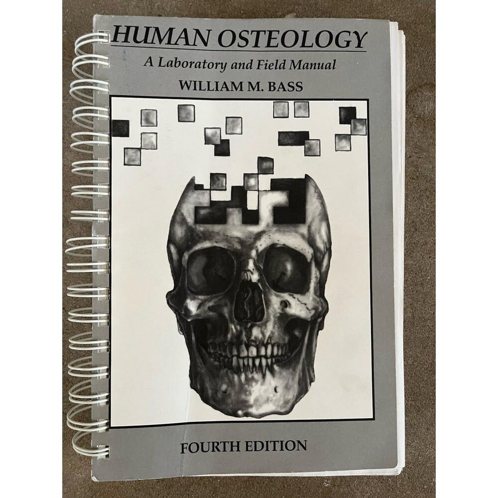 Human Osteology : A Laboratory and Field Manual (4th Edition) by William M Bass